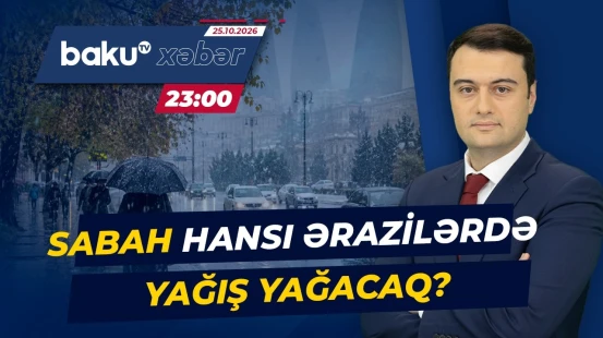 Bakıda gecə və səhər yağış, gündüz isə 20 dərəcəyədək istilik gözlənilir - Baku TV CANLI