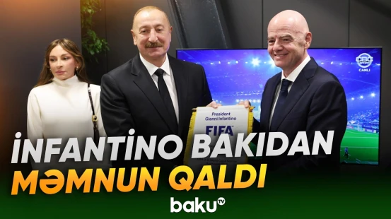 Canni İnfantino Bakıda keçirilən çempionatın təşkilinə görə təşəkkür edib - Baku TV