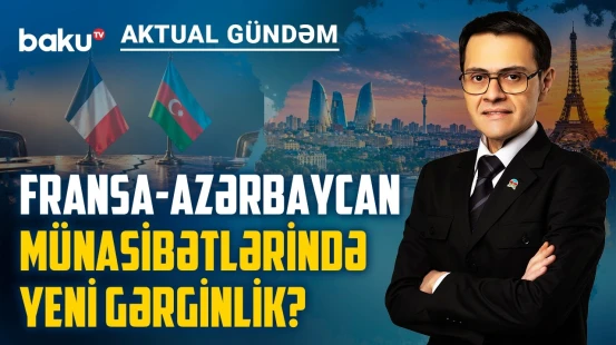 Erməni lobbisi Fransada yeni cəbhə açır: Azərbaycana qarşı siyasi təzyiq - AKTUAL GÜNDƏM