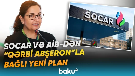 "Qərbi Abşeron" yatağında hansı investisiyalar nəzərdə tutulur? - Baku TV