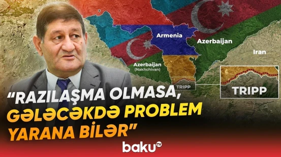 İrəvan TRIPP üzrə sazişi təsdiqlədi | Marşrut işə düşsə, keçid necə tənzimlənəcək? - Baku TV