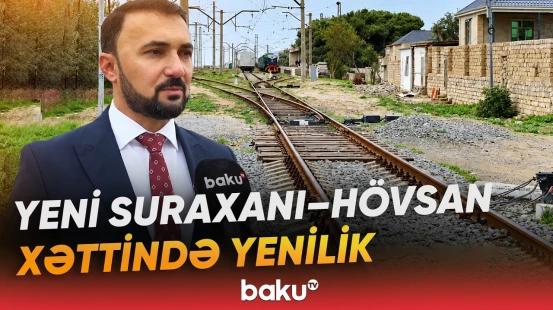 Yeni Suraxanı-Hövsan xəttində hansı işlər görülüb? | ADY rəsmisindən açıqlama - Baku TV