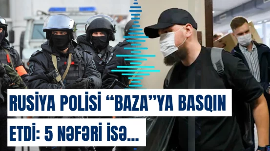 "Baza"nın əməkdaşlarına cinayət işi açıldı | Rusiya gündəmini silkələyən əməliyyat
