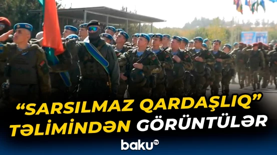 MDB və KTMT-nin “Sarsılmaz qardaşlıq” təlimi