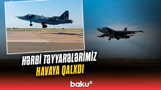 HHQ-nin təyyarə və helikopter bölmələri təlim-məşq uçuşları həyata keçiridi