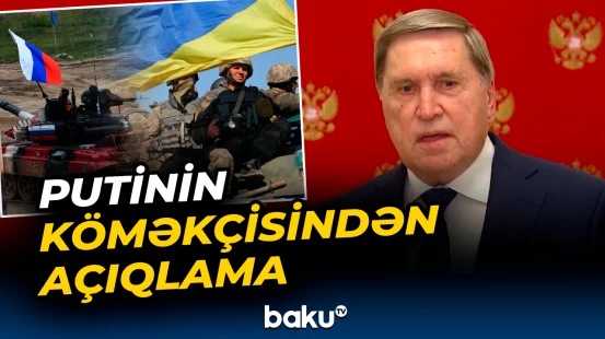 Putinin köməkçisindən açıqlama