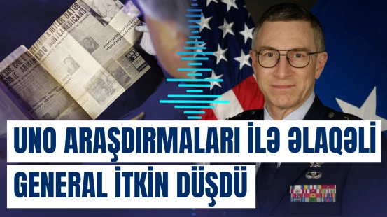 ABŞ-də UNO araşdırmaları ilə əlaqəli general hara yoxa çıxıb?