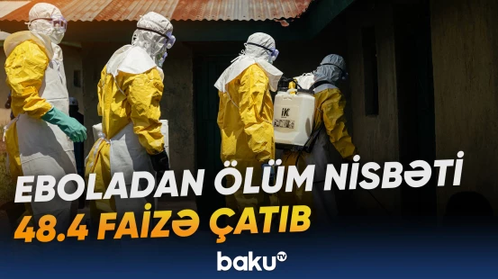 Konqoda ebolaya 7258 təsdiqlənmiş yoluxma qeydə alınıb
