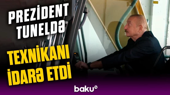 Prezident Murovdağ tunelinin texniki açılışını etdi