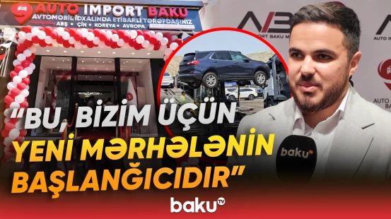 "Auto Import Baku"nun yeni ofisi açıldı - Baku TV
