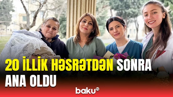 20 ildir bu günü gözləyirdi... | Ana və körpənin vəziyyəti açıqlandı