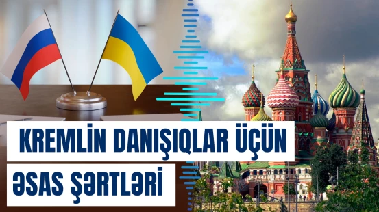 Rusiya və Ukrayna arasında sülh danışıqları hansı halda mümkündür?