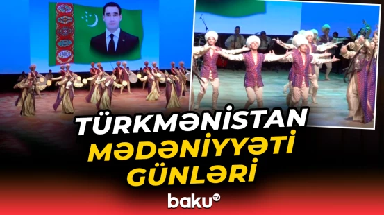 Heydər Əliyev Mərkəzində türkmən havası əsdi | "Xalqlar arasında əməkdaşlıq güclənir"