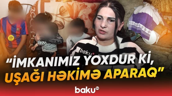 "Borcumuz çoxdur, verə bilmirik" | Çıxılmaz vəziyyətdə yaşayan ailə fəryad etdi - Baku TV