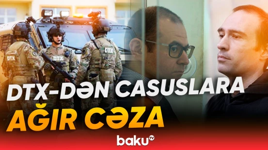 Təqsirləndirilənlər Fransaya casusluq və vətənə xəyanətdə ittiham olunurlar - Baku TV