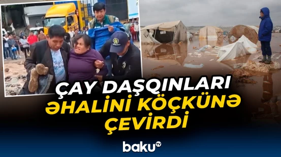 Peruda çay daşqınları əhalini köçkünə çevirdi