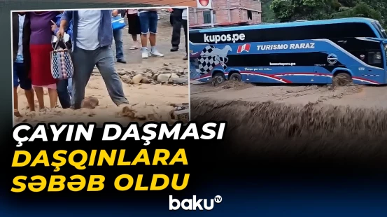 Peruda baş verən dəhşətli daşqınlar