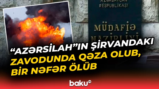 "Azərsilah"ın Şirvandakı zavodunda qəza olub, bir nəfər ölüb