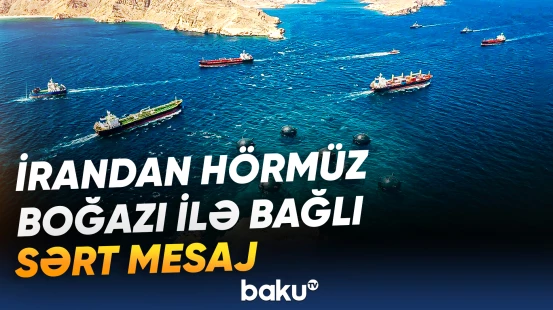 İran tərəfi boğazın qorunması məsələsində qətiyyətli mövqe nümayiş etdirib