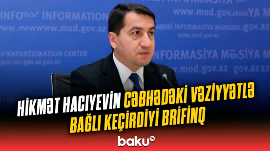 Hikmət Hacıyevin cəbhədəki vəziyyətlə bağlı keçirdiyi brifinq - 27.09.2020