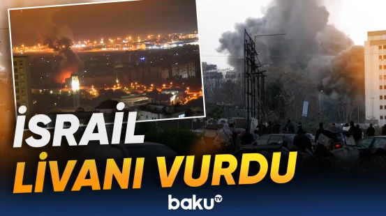 İsrail Beyrutun mərkəzinə zərbələr endirdi