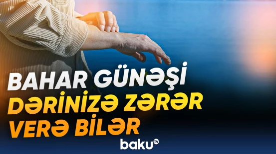 Ultrabənövşəyi şüaların ən güclü vaxtı açıqlanıb