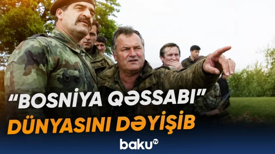 Srebrenitsa qətliamının əsas fiquru 84 yaşında vəfat edib
