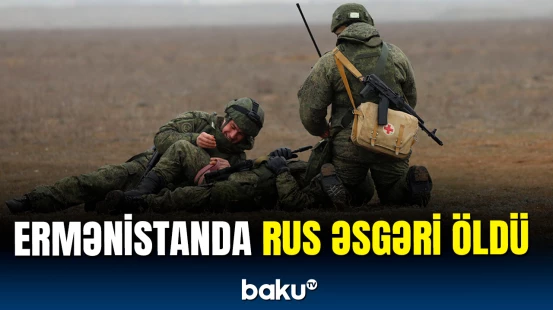 Rusiya əsgəri Ermənistanda həyatını itirdi