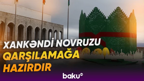 Xankəndi Novruzu qarşılamağa hazırdır