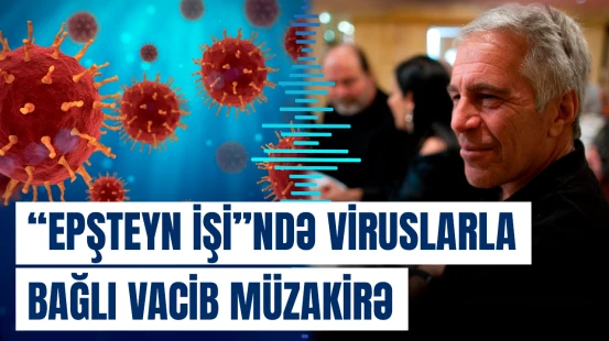 “Epşteyn işi”: COVID-19-dan əvvəl pandemiya ssenariləri müzakirə edilib