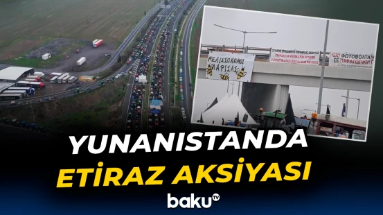 Yunanıstanda fermerlərin gecikən Aİ subsidiyalarına etirazı