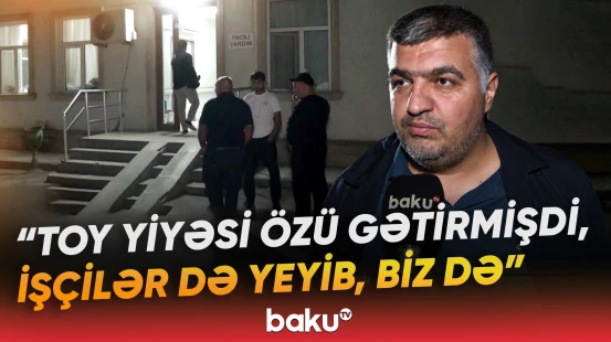 Toy az qala faciəyə çevriləcəkdi | 50-ə yaxın sakin niyə xəstəxanalıq oldu? - Baku TV