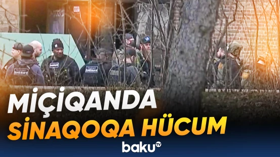 Miçiqanda sinaqoqa hücum təşkil edilib