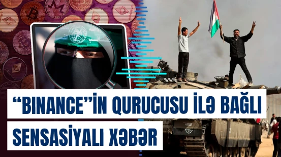 “Binance”in qurucusu HƏMAS-a milyonlarla dollar ötürüb?