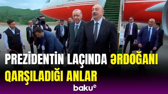 Türkiyə Prezidentinin Laçında qarşılanma mərasimi