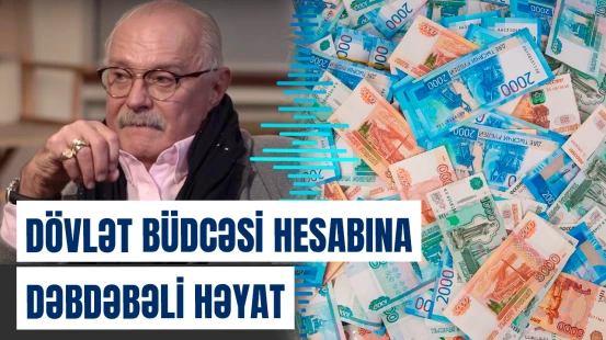Nikita Mixalkovun milyardlıq sərvətinin sirri | Rusiyadan qalmaqallı məlumat