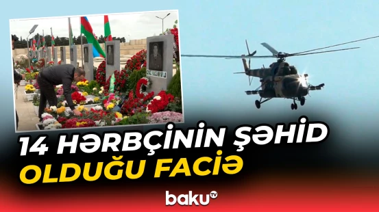 "Qaraheybət"də hərbi helikopterin qəzaya uğramasından 4 il ötür