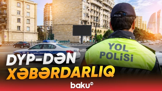 DYP əhaliyə yağışlı hava ilə bağlı xəbərdarlıq etdi