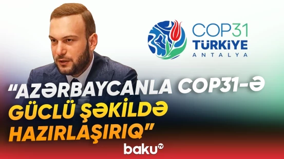 Azərbaycandan Türkiyəyə COP31-lə bağlı dəstək | "Haber Global" süjet hazırladı - Baku TV