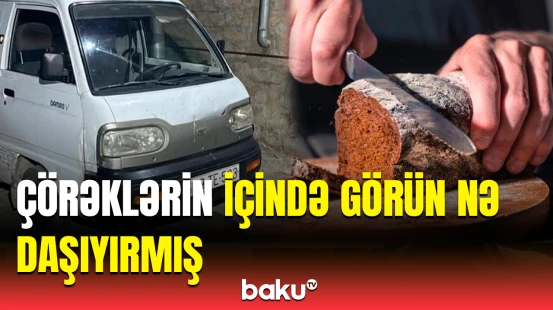 Bakıda şoka salan hadisə | Mağazalara çörək daşıdığı avtomobili ilə...