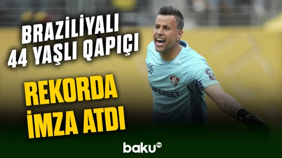"Fluminense" klubunun qapıçısı dünya futbolunda ən çox matça çıxan oyunçu olub