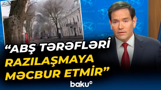 Rubio Rusiya-Ukrayna müharibəsindən danışdı