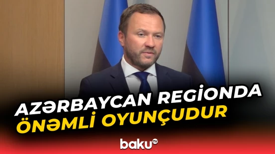 "Təəssüf ki, qonşularımız hərdən aqressiv olur, Rusiya kimi" | Marqus Tsahkna