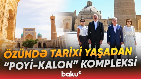 İlham Əliyev və birinci xanım "Poyi-Kalon" kompleksi ilə tanış olublar - Baku TV