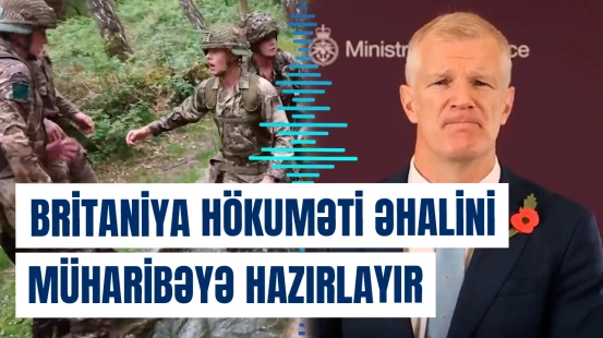 Britaniya hökuməti əhalini müharibəyə hazırlayır