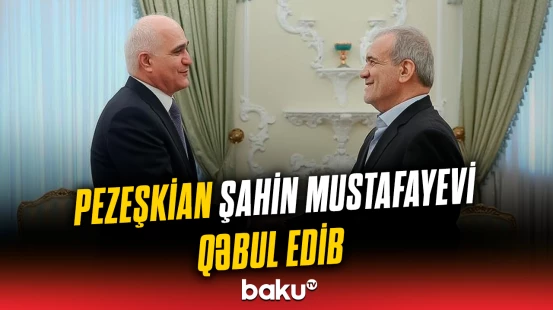 Azərbaycanla İran arasında əlaqələr daha da genişləndirilir