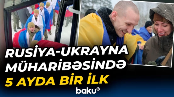Rusiya və Ukrayna arasında genişmiqyaslı məhbus mübadiləsi