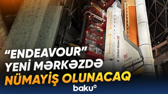 Los-Ancelesdə kosmik gəmi üçün unikal sərgi kompleksi hazırlanıb