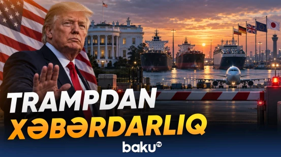 “Ticarət kəsiri olan dövlətlərlə ticarəti dayandıracağam” | Donald Tramp