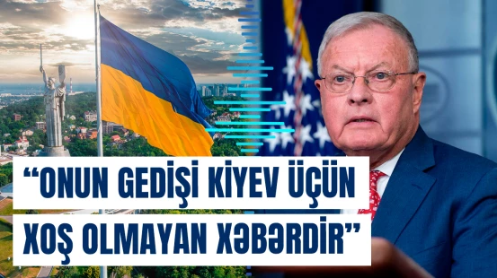Tramp administrasiyasında Ukraynanın maraqlarını müdafiə edən əsas şəxs vəzifədən gedir
